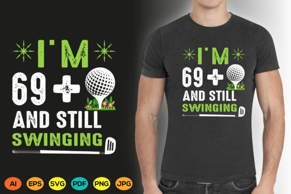 I Am 69+ Golf T-shirt Design: SVG for Creators