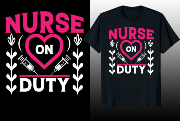 Nurse on Duty T-shirt Design: A Creative Asset for Healthcare Merch