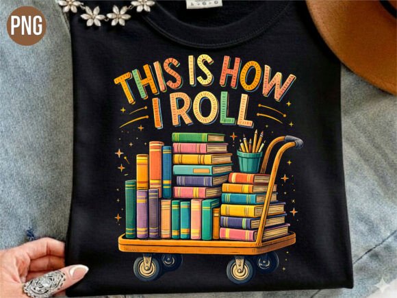 This is How I Roll Book Cart Graphic PNG