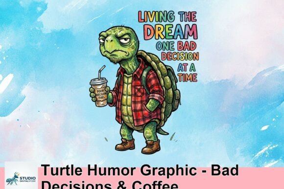 Turtle Humor Graphic: Bad Decisions & Coffee